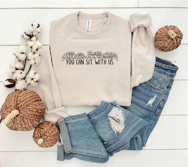“You can sit with us” Sweatshirt
